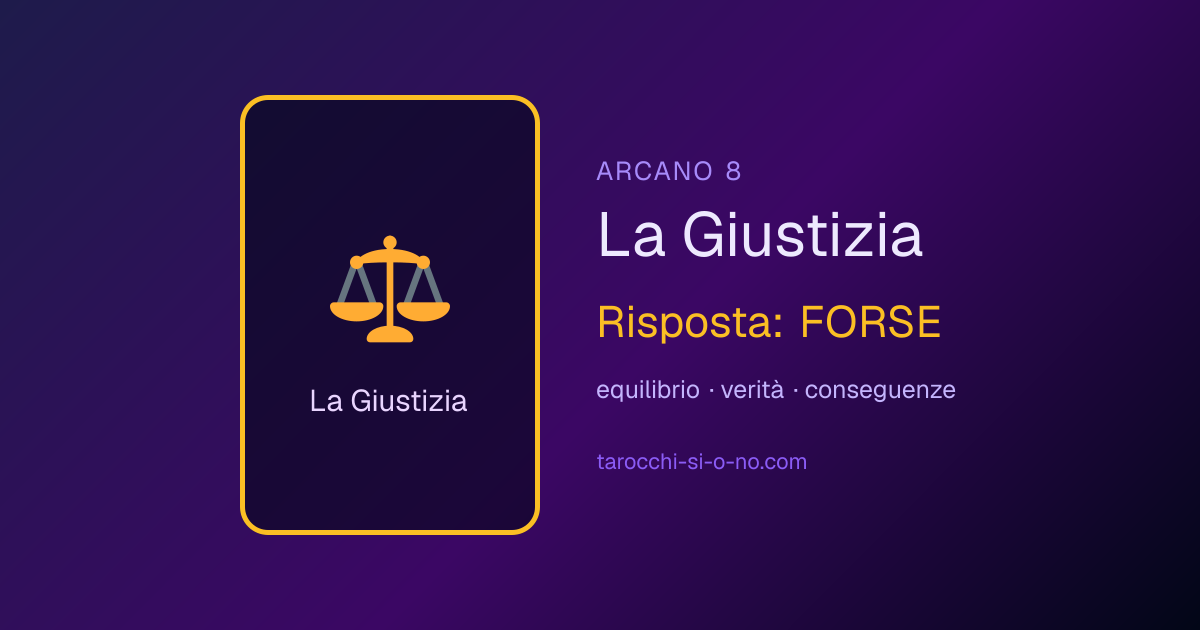 La Giustizia, arcano 8 dei tarocchi: in una lettura sì o no significa FORSE
